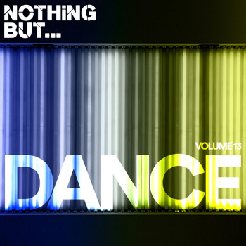 Various Artists - Nothing But... Dance, Vol. 13