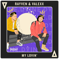 Rayven & Valexx - My Lovin