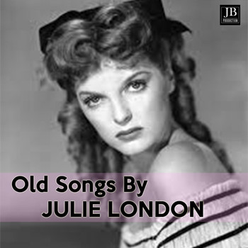 Julie London - Old Songs By Julie London