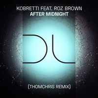 Kobretti, Roz Brown - After Midnight (ThomChris Remix)