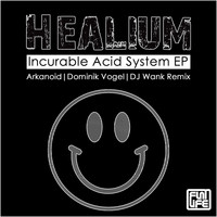 Healium - Incurable Acid System EP