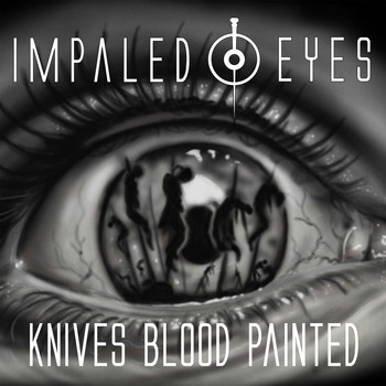 Impaled Eyes - Knives Blood Painted