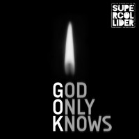 SUPERCOLLIDER - God Only Knows