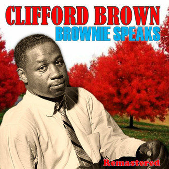 Clifford Brown - Brownie Speaks (Remastered)