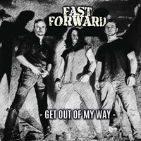 Fast Forward - Get out of my Way