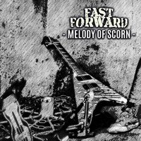 Fast Forward - Melody Of Scorn