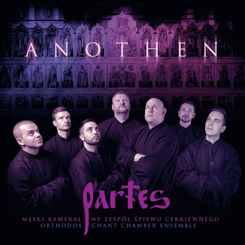 Partes Orthodox Chant Chamber Ensemble / Partes Orthodox Chant Chamber Ensemble - Anothen