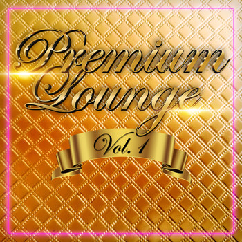 Various Artists - Premium Lounge, Vol. 1