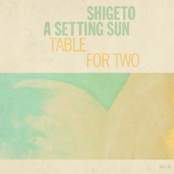 A Setting Sun, Shigeto - Table for Two