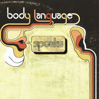 Body Language - Speaks