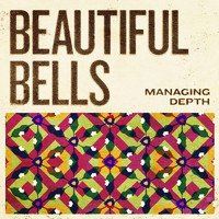 Beautiful Bells - Managing Depth