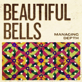 Beautiful Bells - Managing Depth