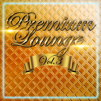 Various Artists - Premium Lounge, Vol. 3