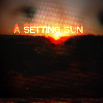 A Setting Sun - Views from the Real World
