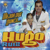 Hugo Ruiz - Mejor Que Nunca