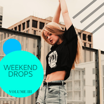 Various Artists - Weekend Drops, Vol. 3 (Get In The Mood Again With These Amazing Tech House Bangers)