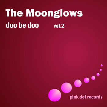 The Moonglows - Doo Be Doo, Vol. 2