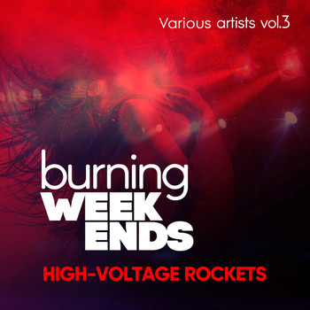 Various Artists - Burning Weekends (High-Voltage Rockets), Vol. 3