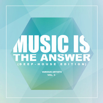 Various Artists - Music Is The Answer (Deep-House Edition), Vol. 3