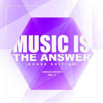 Various Artists - Music Is The Answer (House Edition), Vol. 2
