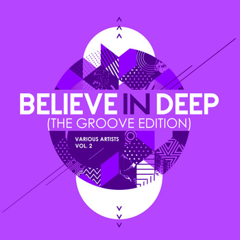 Various Artists - Believe In Deep (The Groove Edition), Vol. 2