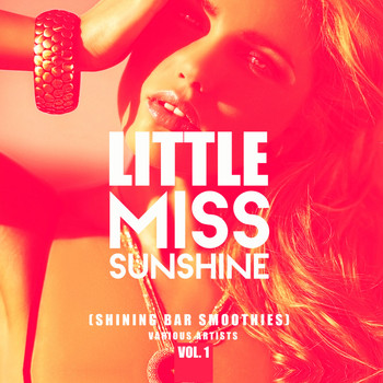 Various Artists - Little Miss Sunshine, Vol. 1 (Shining Bar Smoothies)