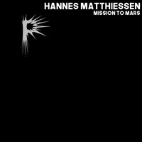 Hannes Matthiessen - Mission To Mars EP