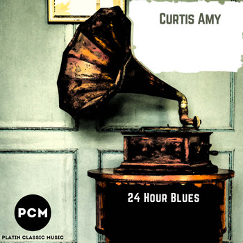 Curtis Amy - 24 Hour Blues