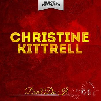 Christine Kittrell - Don't Do It