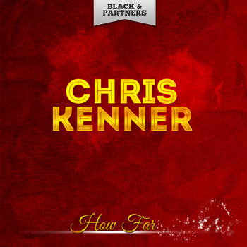 Chris Kenner - How Far