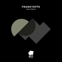 Frankyeffe - Fire Stone EP