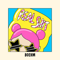 Boehm - Real Shit (Explicit)