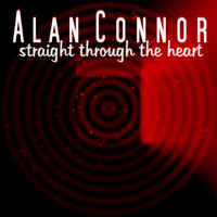Alan Connor - Straight Through The Heart