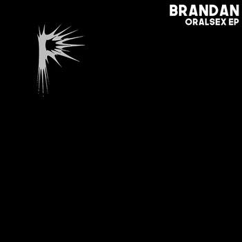 Brandan - Oralsex EP