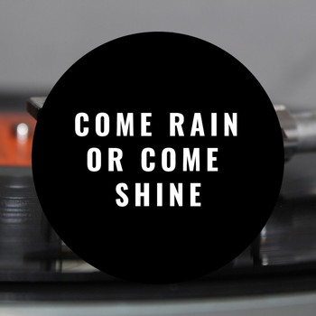 Various Artists - Come Rain or Come Shine