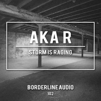 Aka R - Storm Is Raging