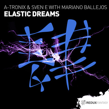 A-Tronix & Sven E with Mariano Ballejos - Elastic Dreams