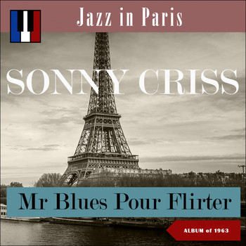 Sonny Criss - Mr Blues Pour Fliter (Jazz in Paris - Album of 1963)