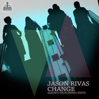 Jason Rivas - Change (Jason's Tech Swing Edits)