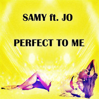 Samy - Perfect To Me