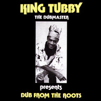 King Tubby - Dub From The Roots