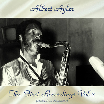 Albert Ayler - The First Recordings Vol.2 (Analog Source Remaster 2018)