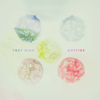 Toby King - Muffins