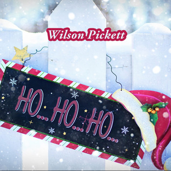 Wilson Pickett - Ho Ho Ho