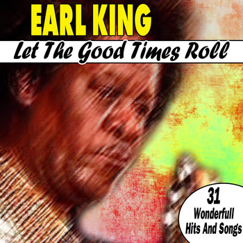 Earl King - Let the Good Times Roll