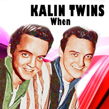 The Kalin Twins - WHEN