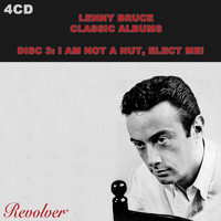 Lenny Bruce - I Am Not A Nut, Elect Me!