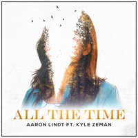 Aaron Lindt - All the Time