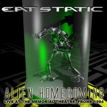 Eat Static - Alien Homecoming (Live in Frome 1994)