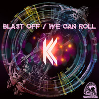 KC - Blast Off / We Can Roll